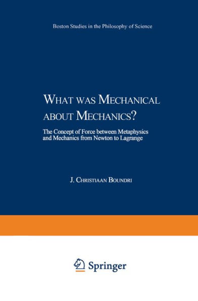 What was Mechanical about Mechanics: The Concept of Force between Metaphysics and Mechanics from Newton to Lagrange