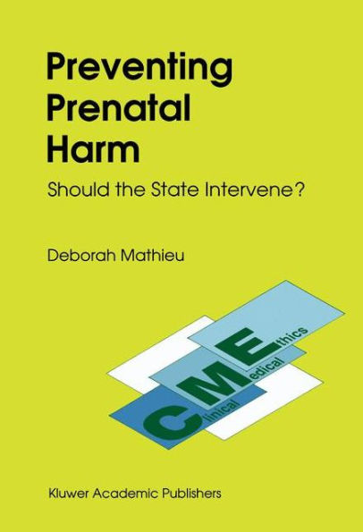 Preventing Prenatal Harm: Should the State Intervene?