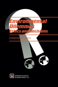 Title: Environmental Dilemmas: Ethics and decisions, Author: R.J.  Berry