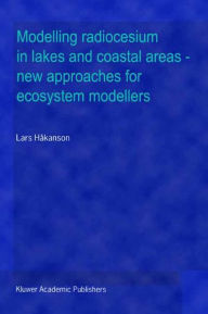 Title: Modelling radiocesium in lakes and coastal areas - new approaches for ecosystem modellers: A textbook with Internet support, Author: Lars Håkanson