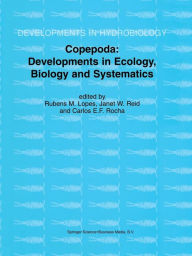 Title: Copepoda: Developments in Ecology, Biology and Systematics: Proceedings of the Seventh International Conference on Copepoda, held in Curitiba, Brazil, 25-31 July 1999, Author: Rubens M. Lopes