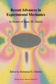 Title: Recent Advances in Experimental Mechanics: In Honor of Isaac M. Daniel, Author: E.E. Gdoutos