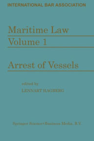 Title: Maritime Law: Volume I Arrest of Vessels, Author: Committee on Maritime and Transport Law Staff