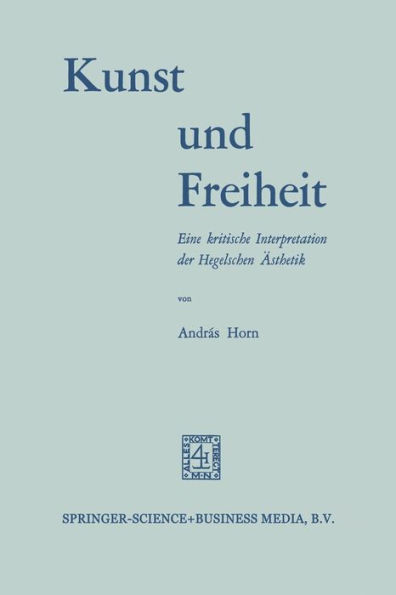 Kunst und Freiheit: Eine kritische Interpretation der Hegelschen Ästhetik