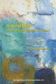 Title: Around Glare: A New Aircraft Material in Context, Author: Coen Vermeeren