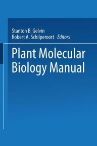 Title: Plant Molecular Biology Manual, Author: Stanton B. Gelvin
