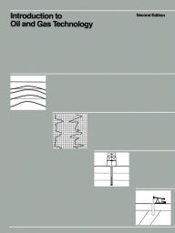 Title: Introduction to Oil and Gas Technology, Author: F.A. Giuliano