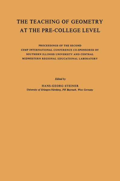 The Teaching of Geometry at the Pre-College Level: Proceedings of the Second CSMP International Conference Co-Sponsored by Southern Illinois University and Central Midwestern Regional Educational Laboratory
