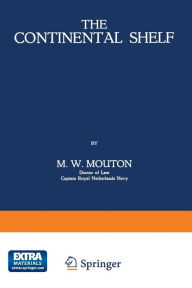 Title: The Continental Shelf, Author: M. W. Mouton