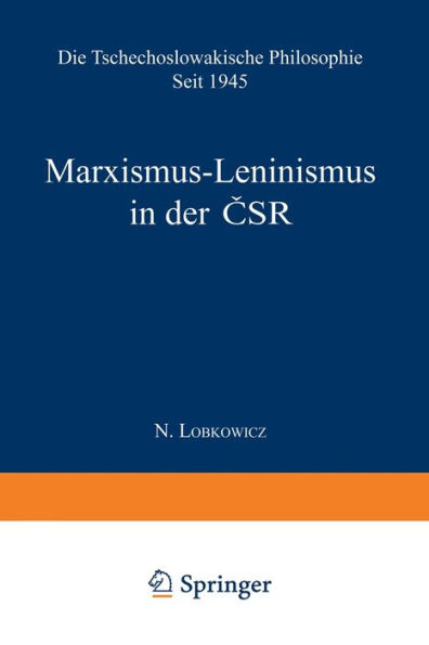 Marxismus-Leninismus in der ČSR: Die Tschechoslowakische Philosophie seit 1945