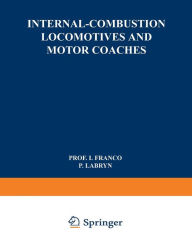 Title: Internal-Combustion Locomotives and Motor Coaches, Author: Isaac Franco