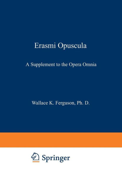 Erasmi Opuscula: A Supplement to the Opera Omnia