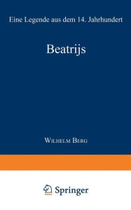 Title: Beatrijs: Eine Legende aus dem 14. Jahrhundert, Author: Wilhelm Berg