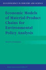 Economic Models of Material-Product Chains for Environmental Policy Analysis