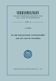 Title: On the Old-Javanese Cantakaparwa and Its Tale of Sutasoma, Author: J. Ensink