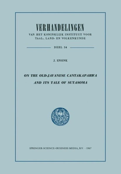 On the Old-Javanese Cantakaparwa and Its Tale of Sutasoma