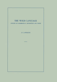Title: The Wolio Language: Outline of Grammatical Description and Texts, Author: Johannes Cornelis Anceaux