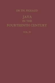 Title: Java in the 14th Century: A Study in Cultural History, Author: Theodore G.Th. Pigeaud