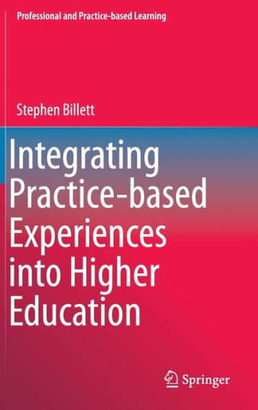 Integrating Practice-based Experiences into Higher Education