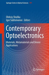 Title: Contemporary Optoelectronics: Materials, Metamaterials and Device Applications, Author: Oleksiy Shulika