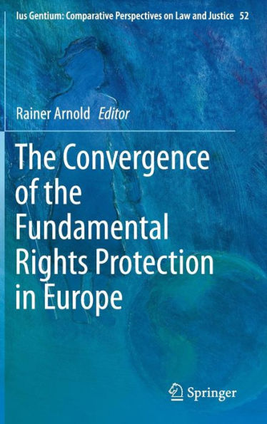 The Convergence of the Fundamental Rights Protection in Europe