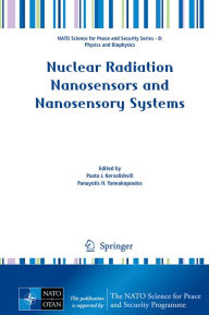 Title: Nuclear Radiation Nanosensors and Nanosensory Systems, Author: Paata J. Kervalishvili