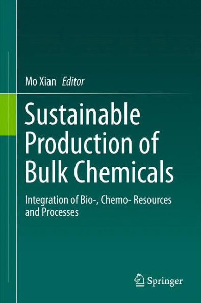 Sustainable Production of Bulk Chemicals: Integration of Bio-,Chemo- Resources and Processes