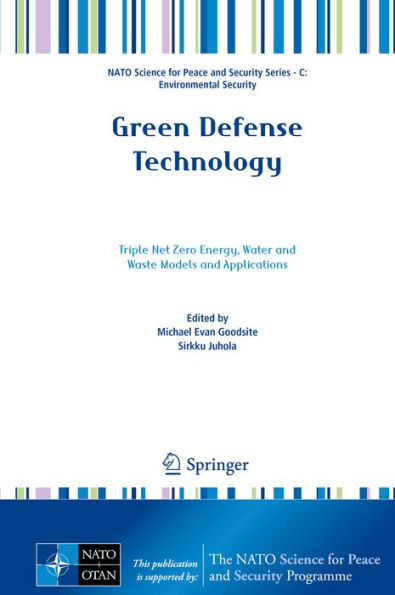 Green Defense Technology: Triple Net Zero Energy, Water and Waste Models and Applications