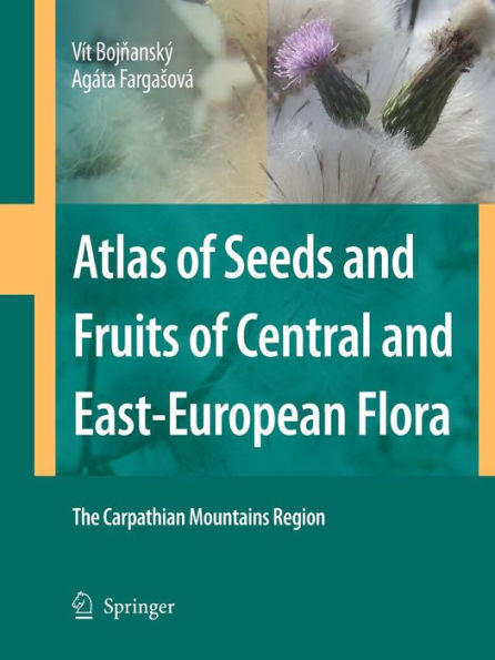 Atlas of Seeds and Fruits of Central and East-European Flora: The Carpathian Mountains Region
