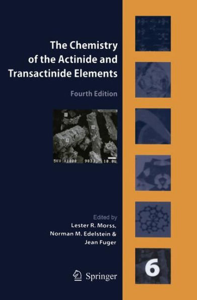 The Chemistry of the Actinide and Transactinide Elements (Volume 6)