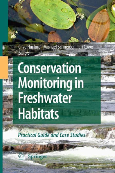 Conservation Monitoring in Freshwater Habitats: A Practical Guide and Case Studies