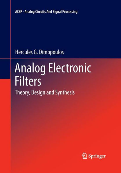 Analog Electronic Filters: Theory, Design and Synthesis