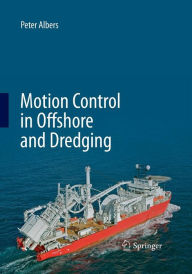 Title: Motion Control in Offshore and Dredging, Author: P. Albers
