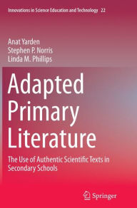Title: Adapted Primary Literature: The Use of Authentic Scientific Texts in Secondary Schools, Author: Anat Yarden