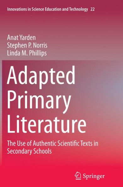 Adapted Primary Literature: The Use of Authentic Scientific Texts Secondary Schools