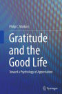 Gratitude and the Good Life: Toward a Psychology of Appreciation