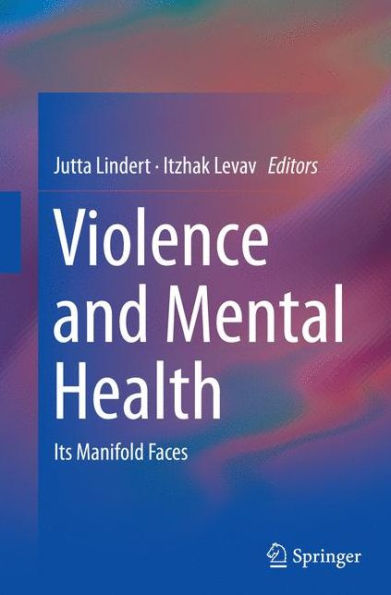 Violence and Mental Health: Its Manifold Faces