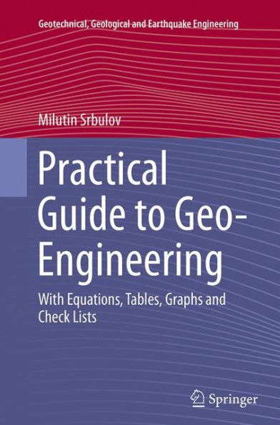 Practical Guide to Geo-Engineering: With Equations, Tables, Graphs and Check Lists