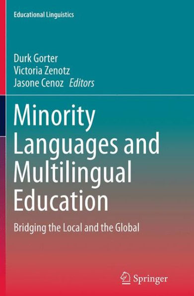 Minority Languages and Multilingual Education: Bridging the Local Global