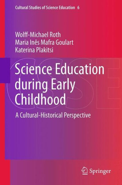 Science Education during Early Childhood: A Cultural-Historical Perspective