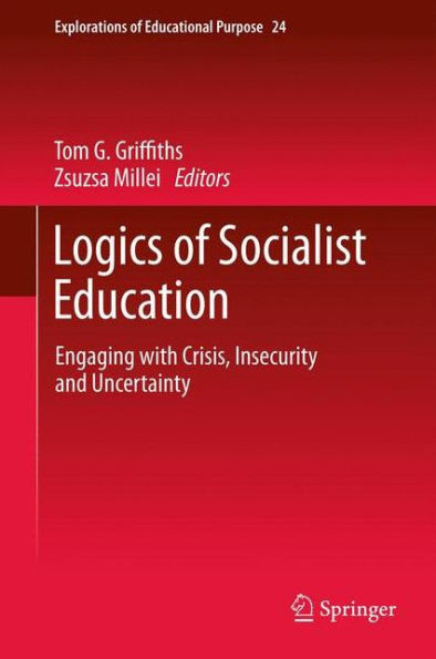 Logics of Socialist Education: Engaging with Crisis, Insecurity and Uncertainty