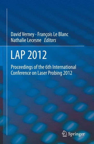 LAP 2012: Proceedings of the 6th International Conference on Laser Probing 2012