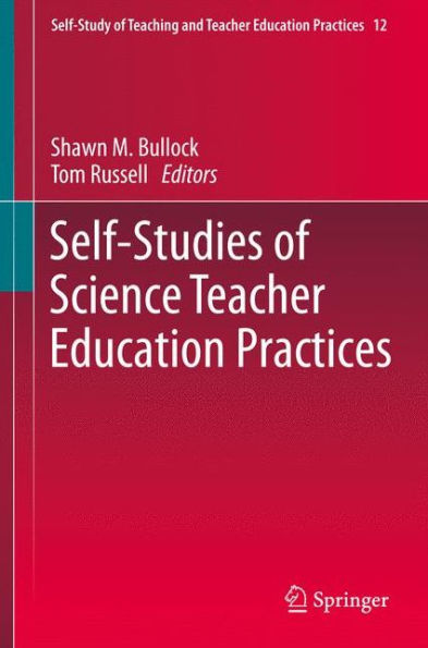 Self-Studies of Science Teacher Education Practices