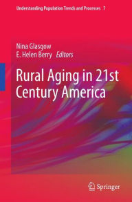 Title: Rural Aging in 21st Century America, Author: Nina Glasgow