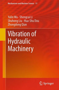 Title: Vibration of Hydraulic Machinery, Author: Yulin Wu