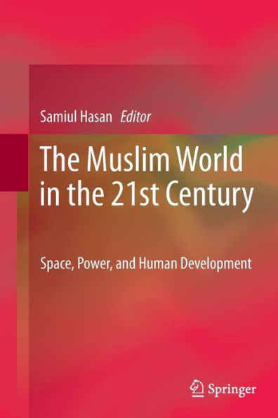 the Muslim World 21st Century: Space, Power, and Human Development