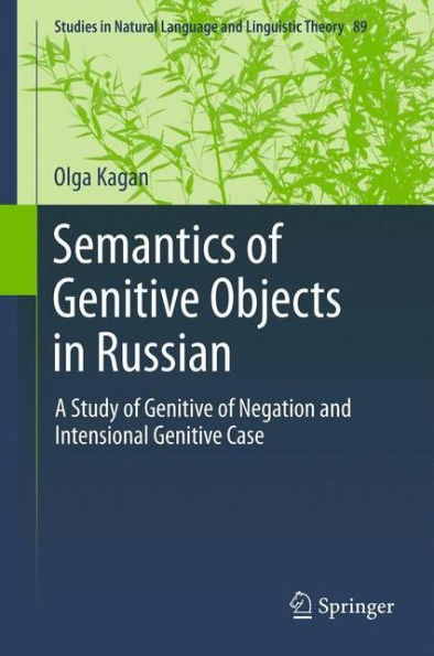 Semantics of Genitive Objects in Russian: A Study of Genitive of Negation and Intensional Genitive Case