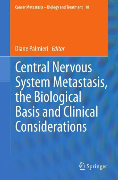 Central Nervous System Metastasis, the Biological Basis and Clinical Considerations