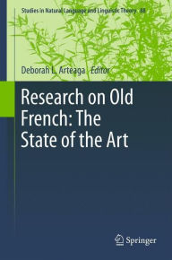 Title: Research on Old French: The State of the Art, Author: Deborah L Arteaga