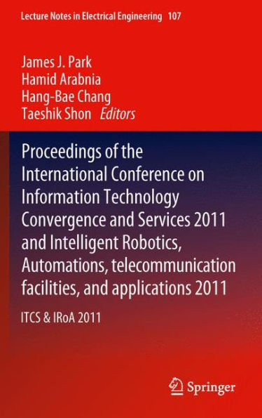 IT Convergence and Services: ITCS & IRoA 2011